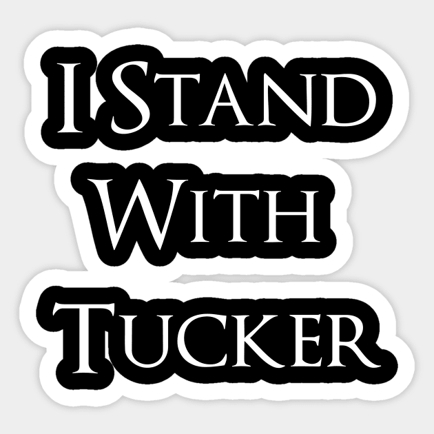 I Stand With Tucker Sticker by AYN Store 